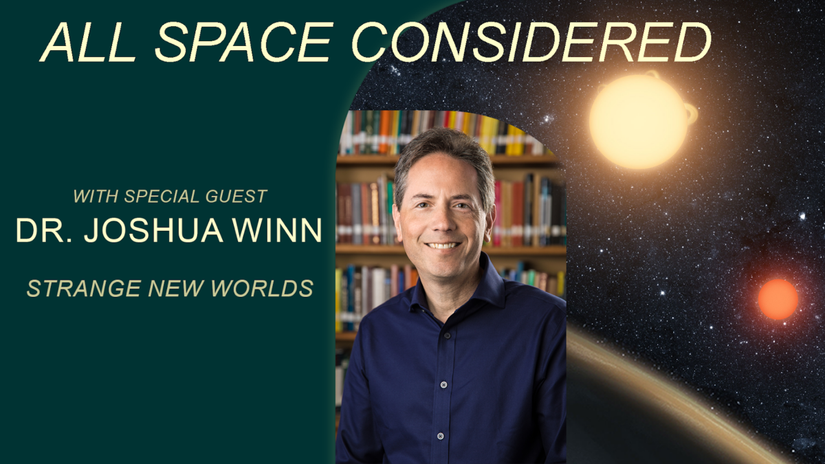 All Space Considered - With Special Guest Dr. Joshua Winn - Strange New Worlds